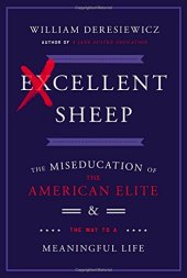 book Excellent Sheep: The Miseducation of the American Elite and the Way to a Meaningful Life