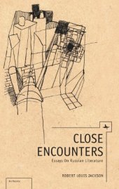 book Close Encounters: Essays on Russian Literature