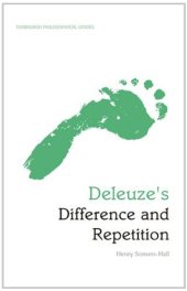 book Deleuze's  Difference and Repetition: Deleuze's Difference and Repetition: An Edinburgh Philosophical Guide