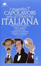 book I magnifici 7 capolavori della letteratura italiana: Ultime lettere di Jacopo Ortis-I promessi sposi-I malavoglia-Il piacere-Piccolo mondo antico... Ediz. integrale