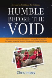 book Humble before the Void : A Western Astronomer, his Journey East, and a Remarkable Encounter Between Western Science and Tibetan Buddhism