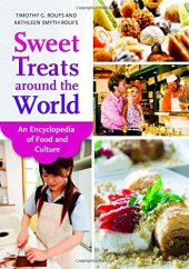 book Sweet Treats around the World: An Encyclopedia of Food and Culture