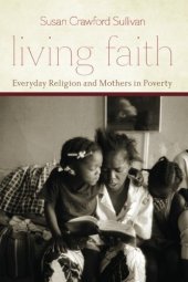 book Living Faith: Everyday Religion and Mothers in Poverty