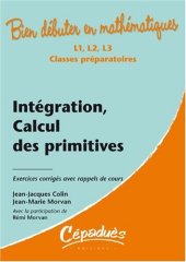 book Intégration, calcul des primitives - Exercices corrigés avec rappels de cours