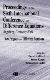 book Proceedings of the Sixth International Conference on Difference Equations Augsburg, Germany 2001: New Progress in Difference Equations