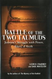 book Battle of the Two Talmuds: Judaism's Struggle with Power, Glory, & Guilt