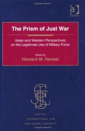 book The Prism of Just War: Asian and Western Perspectives on the Legitimate Use of Military Force