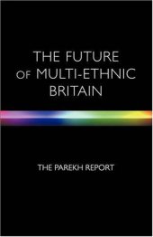 book The Future of Multi-Ethnic Britain: Report of the Commission on the Future of Multi-Ethnic Britain