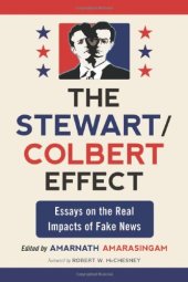 book The Stewart / Colbert Effect: Essays on the Real Impacts of Fake News