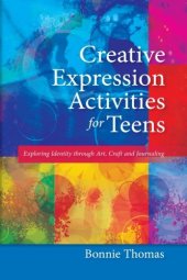 book Creative Expression Activities for Teens: Exploring Identity through Art, Craft and Journaling