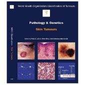 book World Health Organization Classification of Tumours Pathology and Genetics of Tumours of the Skin