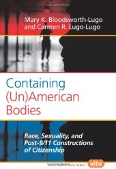 book Containing (Un)American Bodies: Race, Sexuality, and Post-9/11 Constructions of Citizenship.