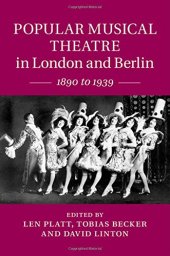 book Popular Musical Theatre in London and Berlin: 1890 to 1939