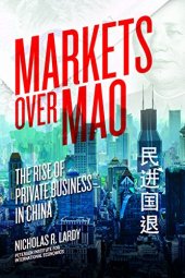 book Markets over Mao: The Rise of Private Business in China