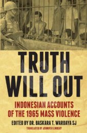 book Truth Will Out: Indonesian Accounts of the 1965 Mass Violence