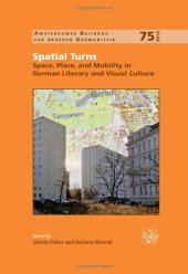 book Spatial Turns: Space, Place, and Mobility in German Literary and Visual Culture.