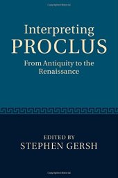 book Interpreting Proclus: From Antiquity to the Renaissance