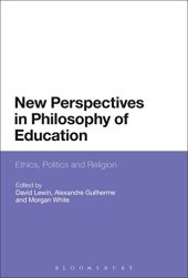 book New Perspectives in Philosophy of Education: Ethics, Politics and Religion