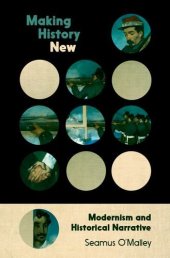 book Making History New: Modernism and Historical Narrative
