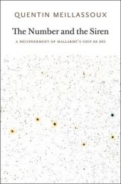 book The Number and the Siren: A Decipherment of Mallarme's Coup De Des