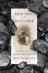 book Reckoning at Eagle Creek: The Secret Legacy of Coal in the Heartland