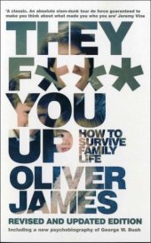 book They F*** You Up: How to Survive Family Life