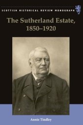 book The Sutherland Estate, 1850-1920: Aristocratic Decline, Estate Management and Land Reform