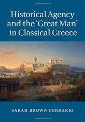 book Historical Agency and the 'Great Man' in Classical Greece