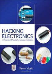 book Hacking Electronics: An Illustrated DIY Guide for Makers and Hobbyists