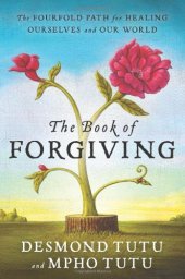 book The Book of Forgiving: The Fourfold Path for Healing Ourselves and Our World