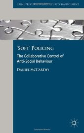 book 'Soft' Policing: The Collaborative Control of Anti-Social Behaviour