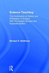 book Science Teaching: The Contribution of History and Philosophy of Science, 20th Anniversary Revised and Expanded Edition