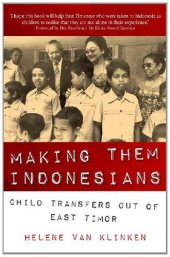 book Making Them Indonesians: Child Transfers out of East Timor