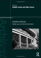 book Stadium Worlds: Football, Space and the Built Environment