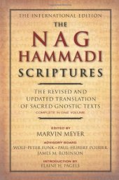 book The Nag Hammadi Scriptures: The Revised and Updated Translation of Sacred Gnostic Texts Complete in One Volume