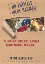 book No Animals Were Harmed: The Controversial Line Between Entertainment And Abuse