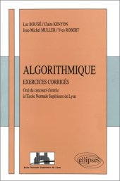 book Algorithmique: Exercices corrigés posés à l'oral du concours d'entrée à l'Ecole Normale Supérieure de Lyon