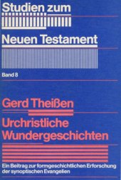 book Urchristliche Wundergeschichten. Ein Beitrag zur formgeschichtlichen Erforschung der synoptischen Evangelien