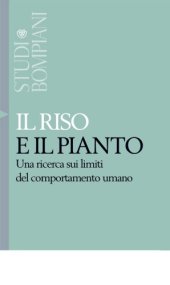 book Il riso e il pianto. Una ricerca sui limiti del comportamento umano