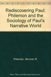 book Rediscovering Paul. Philemon and the Sociology of Paul's Narrative World