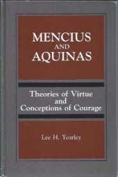 book Mencius and Aquinas: Theories of Virtue and Conceptions of Courage