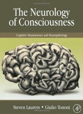 book The Neurology of Consciousness: Cognitive Neuroscience and Neuropathology