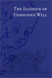 book The Illusion of Conscious Will