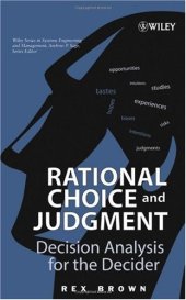 book Rational Choice and Judgment - Decision Analysis for the Decider