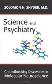 book Science and Psychiatry: Groundbreaking Discoveries in Molecluar Neuroscience