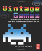 book Vintage Games - An Insider Look at the History of the Most Influential Games of All Time