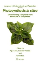 book Photosynthesis in silico : Understanding Complexity from Molecules to Ecosystems