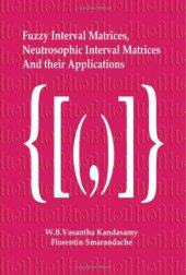 book Fuzzy Interval Matrices, Neutroscopic Interval Matrices and Applns