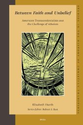 book Between Faith and Unbelief - American Transcendentalists and the Challenge of Atheism