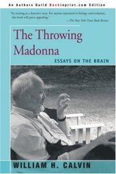 book The Throwing Madonna: Essays on the Brain